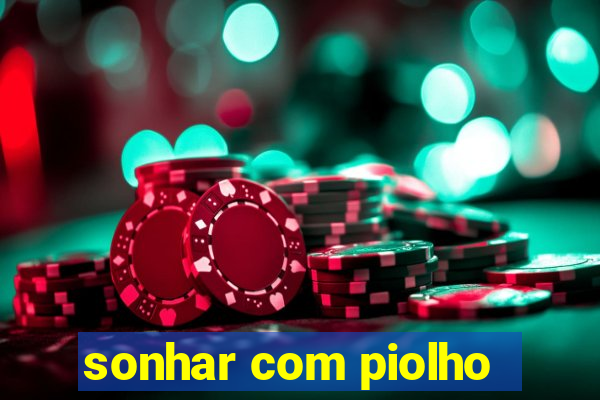 sonhar com piolho